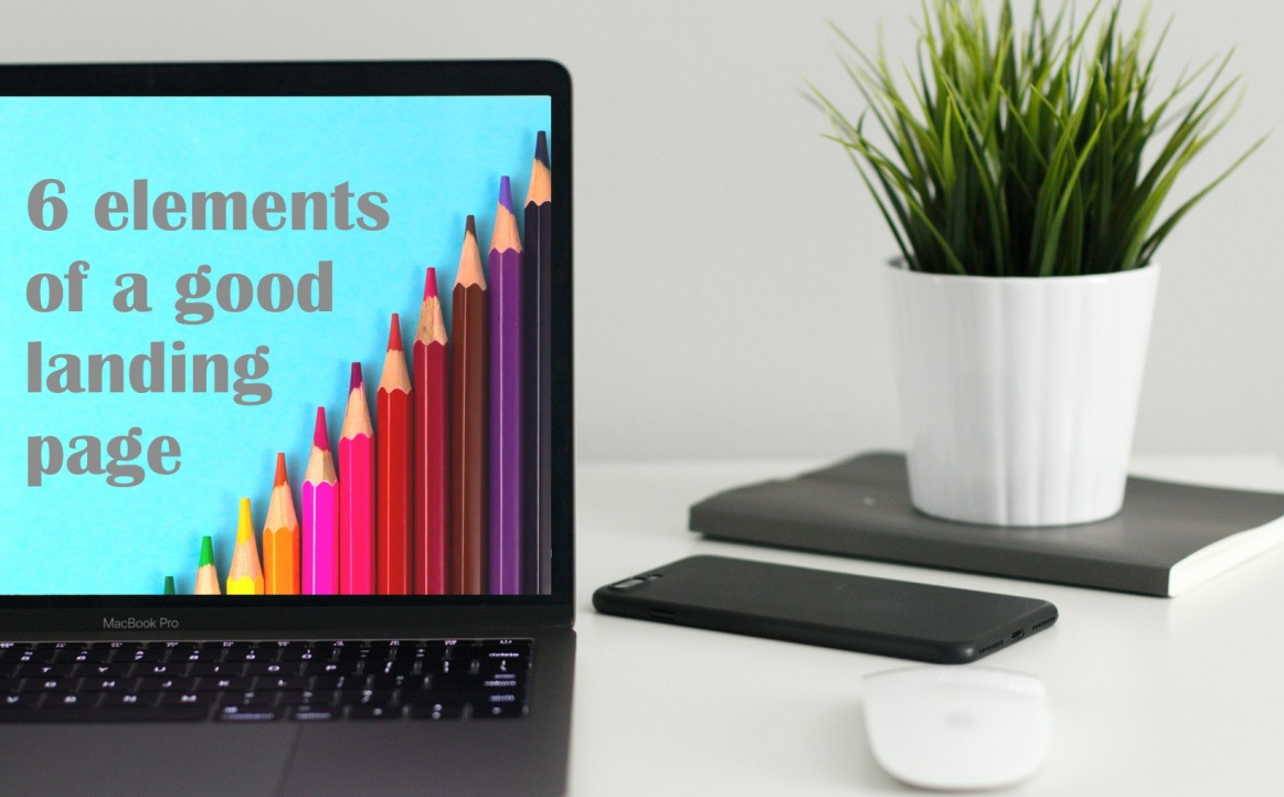 6 Elements of a Good Landing Page